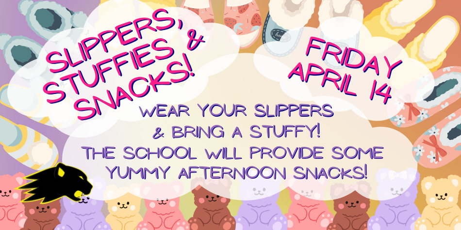 Slippers, Stuffies and Snacks – April 14th