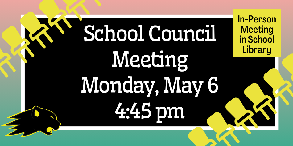 School Council Meeting May 6 @ 4:45 pm