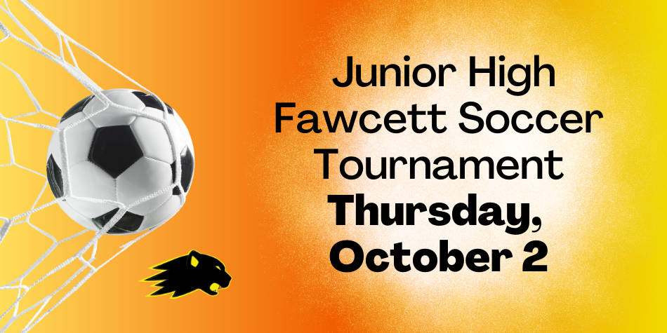Jr High Fawcett Soccer Tournament on Thursday, October 2nd