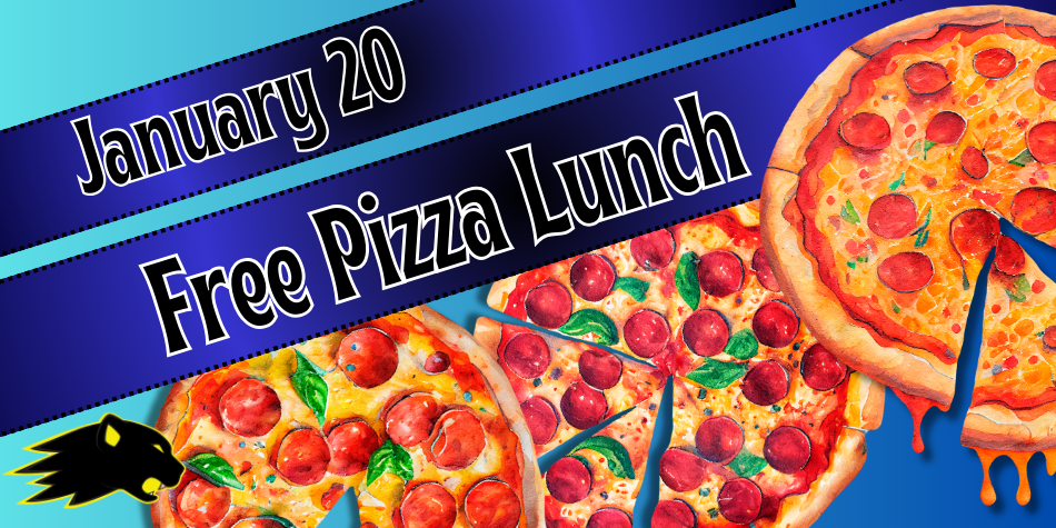 Free Pizza Lunch January 20th