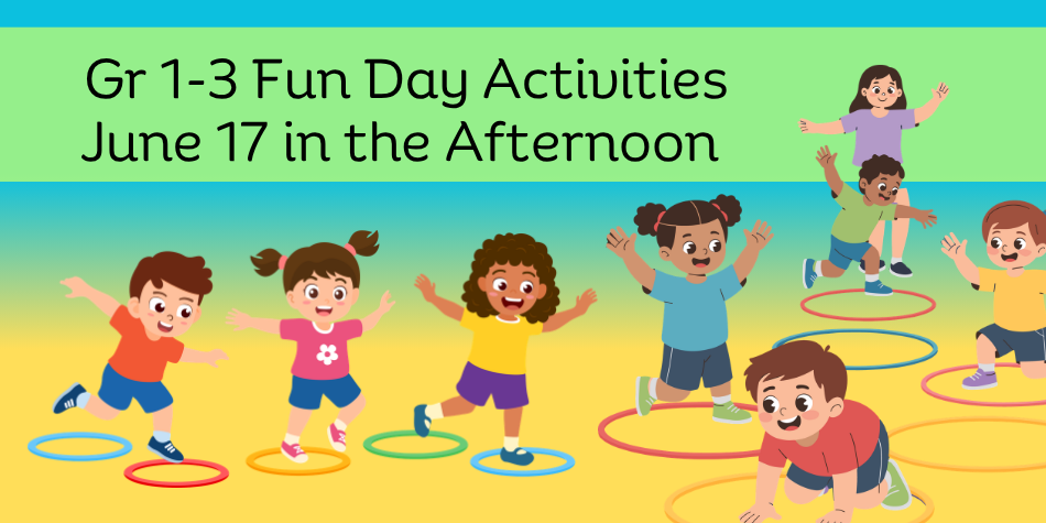 Gr 1-3 Afternoon of Fun & Games on June 17th